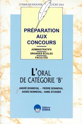 9782869115545: ORAL DE CATEGORIE B (L'): prparation aux concours administratifs, grandes coles, facults