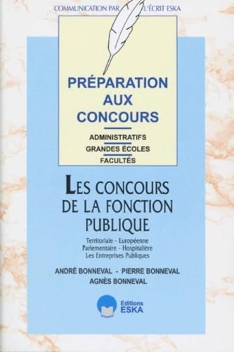 Stock image for Prparation aux concours administratifs les concours de la fonction publique territoriale, europenne, parlementaire, hospitalire, les entreprises publiques: grandes coles, facults for sale by Gallix