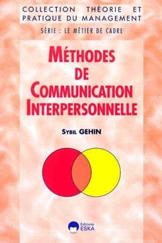 Stock image for Mthodes de communication interpersonnelle, srie : le mtier de cadre for sale by Ammareal