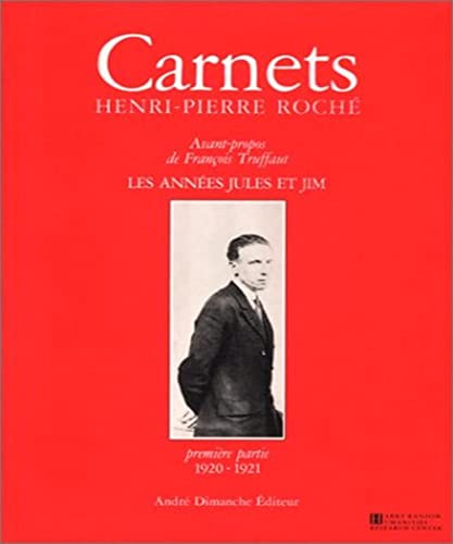 Stock image for Carnets ; Premiere partie 1920 - 1921 : Les Annees Jules et Jim for sale by Librairie Laumiere