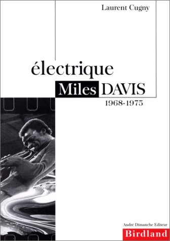 Beispielbild fr ELECTRIQUE, MILES DAVIS (1968-1975) - BIRDLAND zum Verkauf von Ammareal