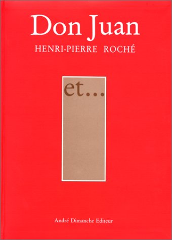 Don Juan et (AndrÃ© Dimanche) (French Edition) (9782869160644) by Roche Henri-Pierre