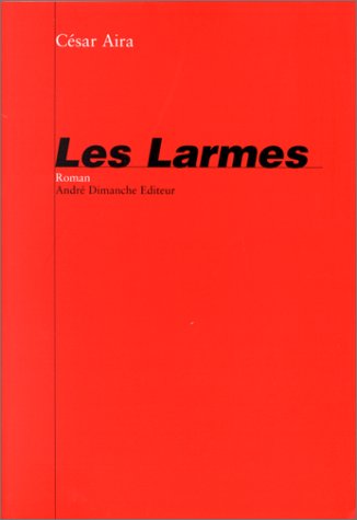 Les larmes (9782869161047) by Aira, CÃ©sar