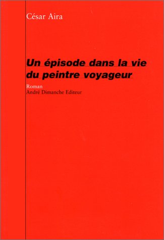 Beispielbild fr Un pisode Dans La Vie Du Peintre Voyageur zum Verkauf von RECYCLIVRE