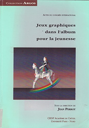 Beispielbild fr Jeux graphiques dans l'album pour la jeunesse. Actes du Congrs international, Paris zum Verkauf von Ammareal