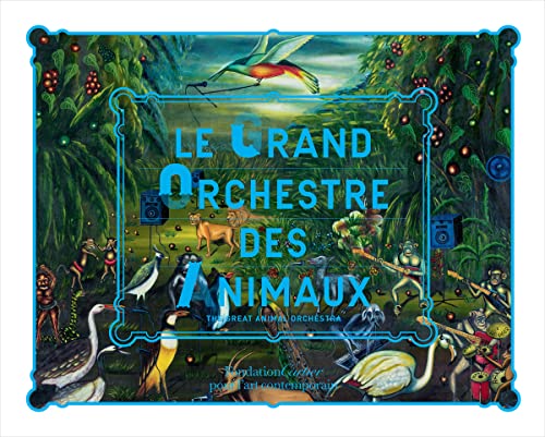 Stock image for Le Grand Orchestre des Animaux (The Great Animal Orchestra) for sale by Moe's Books