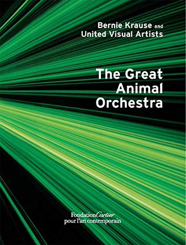 9782869251502: Bernie Krause and United Visual Artists, The Great Animal Orchestra