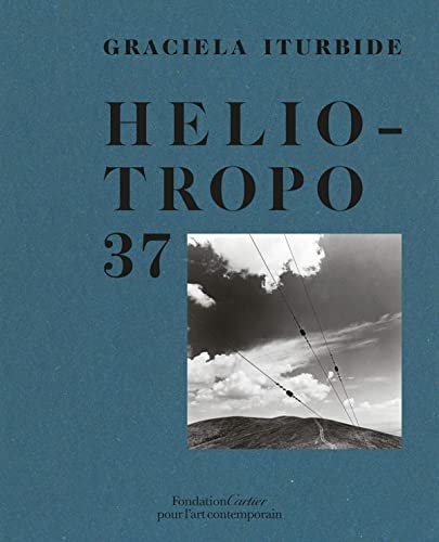 Imagen de archivo de Graciela Iturbide: Heliotropo 37 a la venta por Brook Bookstore