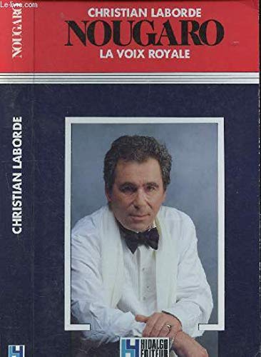 Stock image for Nougaro la voix royale LABORDE Christian for sale by LIVREAUTRESORSAS