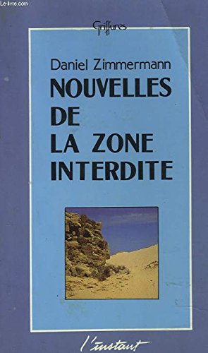 Beispielbild fr Nouvelles de la zone interdite [Paperback] Zimmermann, Daniel zum Verkauf von LIVREAUTRESORSAS