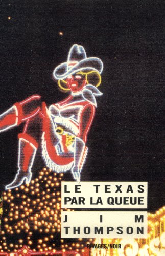 Le texas par la queue (Rivages noir (poche)) (French Edition) (9782869303096) by Thompson, Jim