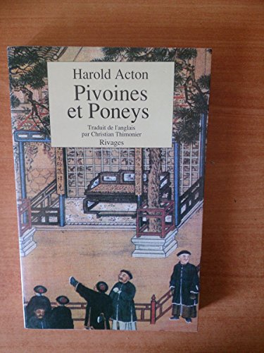 Beispielbild fr Pivoines et poneys Acton, Harold zum Verkauf von LIVREAUTRESORSAS