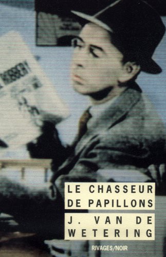 Le chasseur de papillons (Rivages noir (poche)) (French Edition) (9782869304093) by Van De Wetering, Janwillem