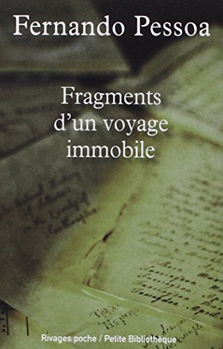 Fragments d'un voyage immobile_1_ere_ed - fermeture et bascule vers 9782743636548 (Rivages poche petite bibliothÃ¨que) (French Edition) (9782869304512) by Pessoa, Fernando
