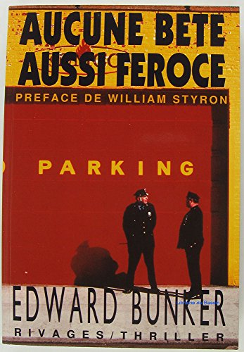 Aucune bÃªte aussi fÃ©roce (9782869304635) by Bunker, Edward; Ellroy, James; Styron, William; Michalski, Freddy