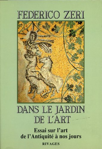 9782869304949: Dans le jardin de l'art: Essai sur l'art, de l'Antiquit  nos jours