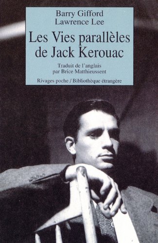 Vies paralleles de jack kerouac (Les) (PETITE BIBLIOTHEQUE RIVAGES) (9782869306097) by Gifford Barry