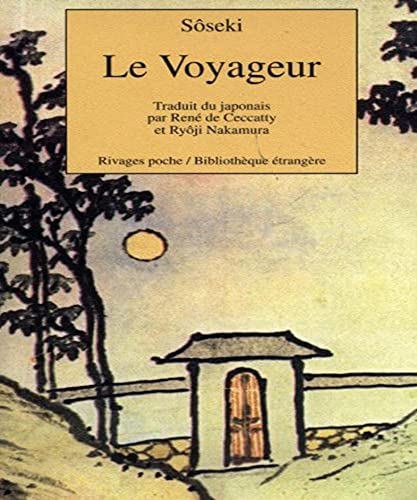 Voyageur (Le) (PETITE BIBLIOTHEQUE RIVAGES) (9782869307681) by Soseki Natsume