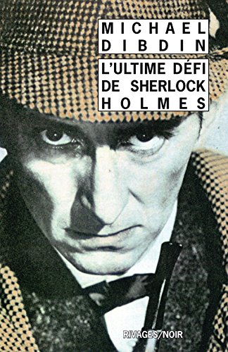 L'ULTIME DEFI DE SHERLOCK HOLMES (1ERE ED) (RIVAGES NOIR (POCHE)) (9782869309913) by Dibdin Michael