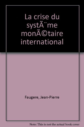 Beispielbild fr La crise du systme montaire international zum Verkauf von Librairie Th  la page