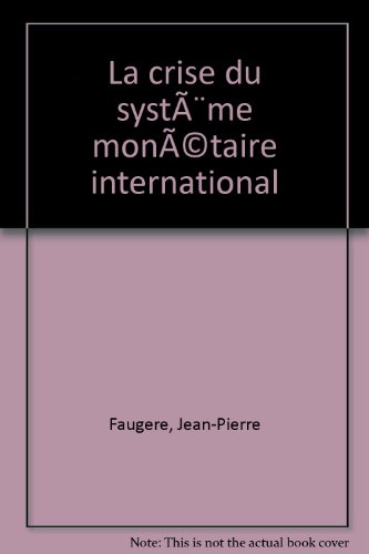 Stock image for La crise du systme montaire international for sale by Librairie Th  la page