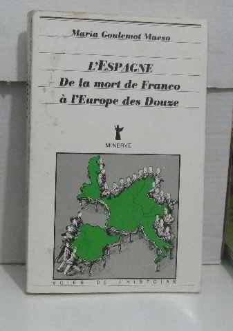 Beispielbild fr L'Espagne : de la mort de Franco  l'Europe des Douze zum Verkauf von Ammareal