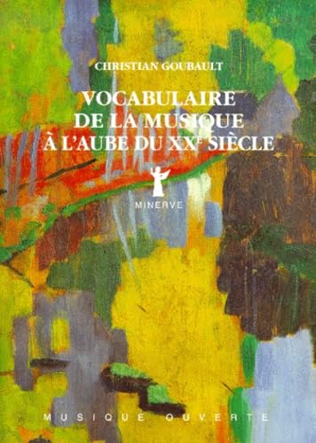 Beispielbild fr Vocabulaire de la musique  l'aube du XXe sicle zum Verkauf von Gallix