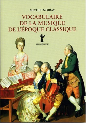Imagen de archivo de Vocabulaire de la musique de l'poque classique a la venta por Gallix