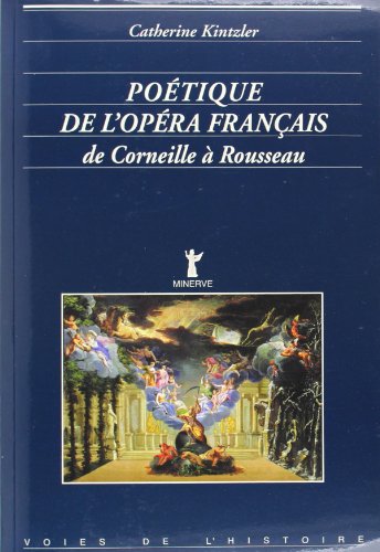 Beispielbild fr Potique de l'opra franais, de Corneille  Rousseau zum Verkauf von Gallix