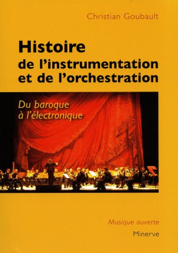 9782869311237: Histoire de l'instrumentation et de l'orchestration: Du baroque  l'lectronique