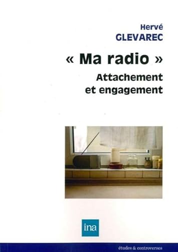 Beispielbild fr "Ma radio", attachement et engagement : Enqute de rception auprs d'auditeurs zum Verkauf von Revaluation Books