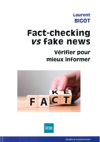 Beispielbild fr Fact-checking vs fake news : Vrifier pour mieux informer zum Verkauf von Revaluation Books