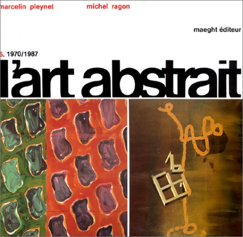 L'Art Abstrait (9782869410695) by Ragon, Michel; Pleynet, Marcelin