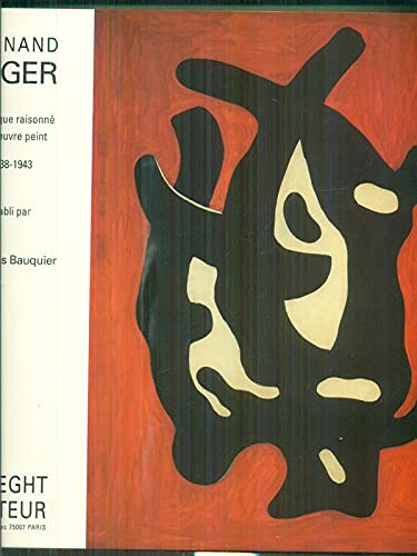 9782869412828: Fernand Leger: Catalogue Raisonne De L'Oeuvre Peint, 1938-1943