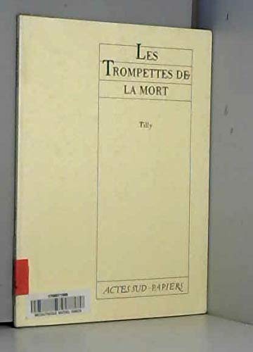 Beispielbild fr Les trompettes de la mort / [theatre de la salamandre, tourcoing, 9 octobre 1985] zum Verkauf von Ammareal