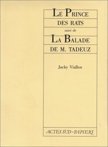 Beispielbild fr Le prince des rats suivi de la Balade de monsieur Tadeuz zum Verkauf von Ammareal