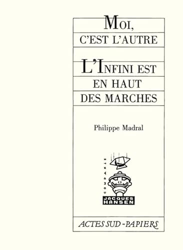 9782869431126: Moi, c'est l'autre ; L'Infini est en haut des marches