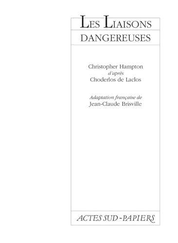 Les liaisons dangereuses (9782869431256) by Hampton, Christopher; Brisville, Jean-Claude