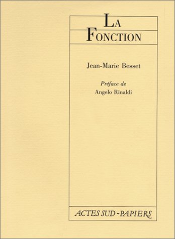 La fonction (Le ThÃ©Ã¢tre d'Actes Sud-Papiers) (French Edition) (9782869431263) by Besset, Jean-Marie