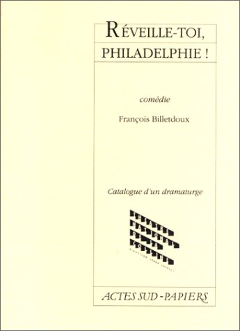 Imagen de archivo de Rveille-toi, Philadelphie ! : Comdie a la venta por medimops