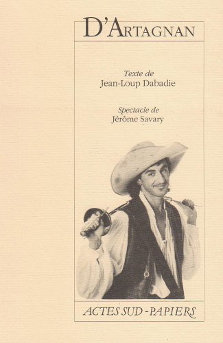9782869431669: D'Artagnan. [Paris, Thtre national de Chaillot, 1988 (Theatre)