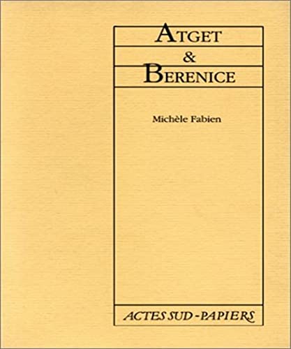 Beispielbild fr Atget et Berenice (Actes Sud-Papiers)Fabien, Michle zum Verkauf von Iridium_Books