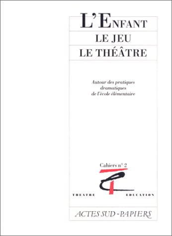 Stock image for L'enfant, Le Jeu, Le Thtre for sale by RECYCLIVRE