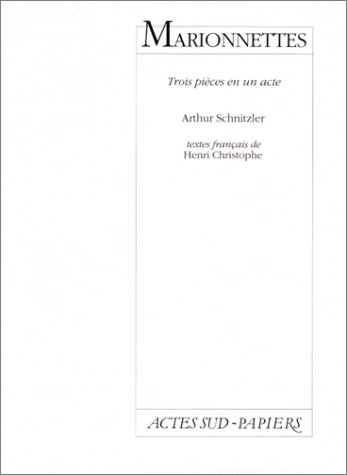 Marionnettes (Le ThÃ©Ã¢tre d'Actes Sud-Papiers) (French Edition) (9782869433458) by Schnitzler, Arthur