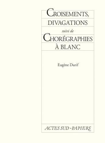 9782869433830: Croisements, divagations. suivi de Chorgraphies  blanc