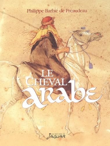 Stock image for CHEVAL ARABE (LE) for sale by GF Books, Inc.