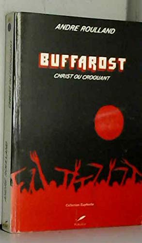 Stock image for Buffarost : Christ ou croquant (Collection Euphorbe) for sale by medimops