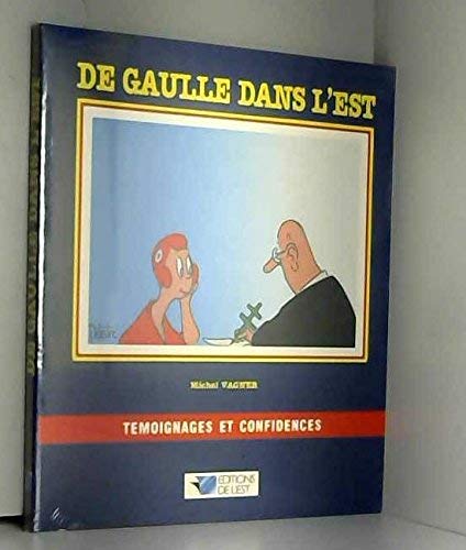 9782869550995: De Gaulle dans l'Est: Tmoignages et confidences