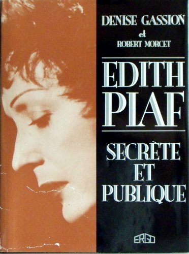 9782869570016: Edith Piaf secrte et publique