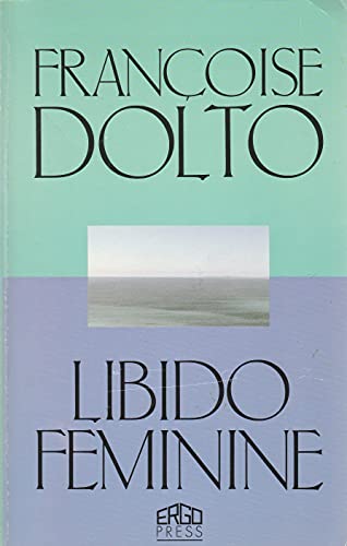 Beispielbild fr Libido f minine DOLTO Françoise zum Verkauf von LIVREAUTRESORSAS